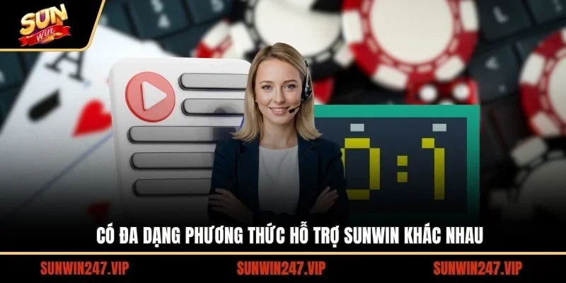Có đa dạng phương thức hỗ trợ SUNWIN khác nhau