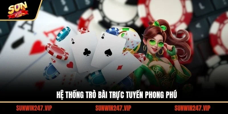 Hệ thống trò bài trực tuyến phong phú