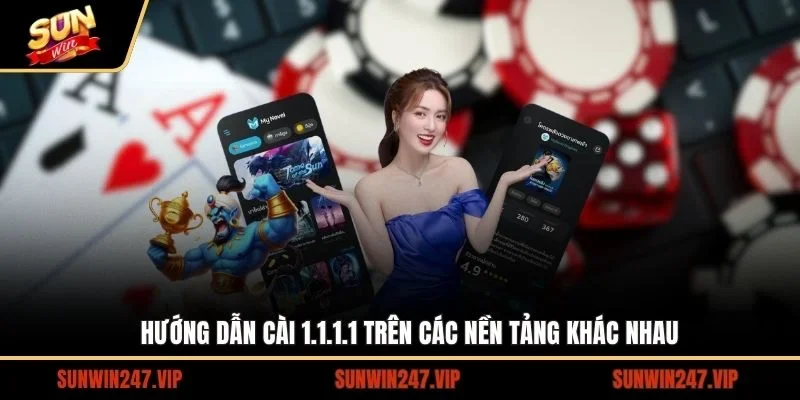 Hướng dẫn cài 1.1.1.1 trên các nền tảng khác nhau