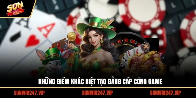 Những điểm khác biệt tạo đẳng cấp cổng game