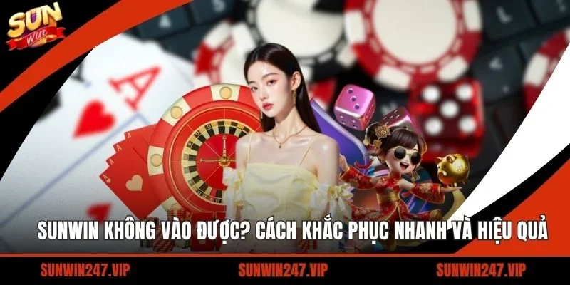 SUNWIN Không Vào Được